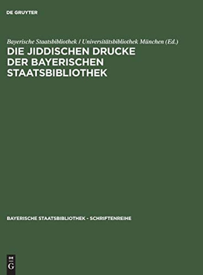 Die jiddischen Drucke der Bayerischen Staatsbibl – Alphabetischer Katalog mit einem Verfasserregister in hebräischer Schrift
