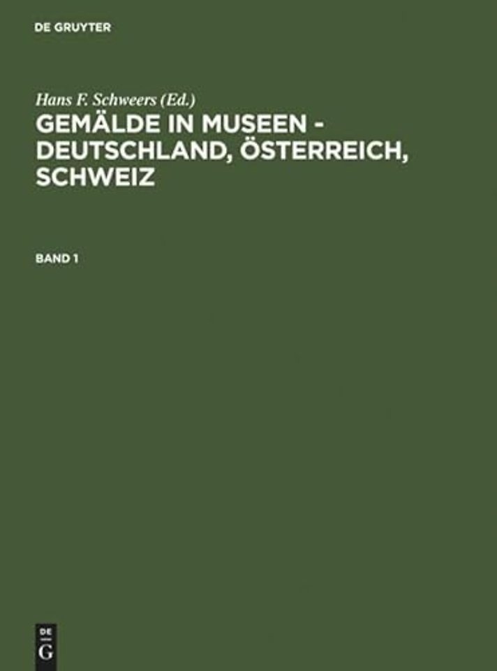Gemälde in Museen – Deutschland, Österreich, Sch – Katalog der ausgestellten und depotgelagerten Werke