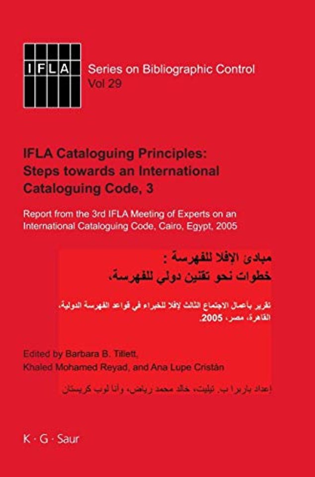IFLA Cataloguing Principles: Steps towards an In – Report from the 3rd IFLA Meeting of Experts on an International Cataloguing Code, Cairo, Egypt, 200
