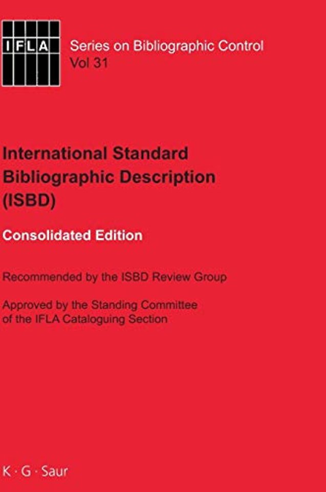 ISBD: International Standard Bibliographic Descr – Recommended by the ISBD Review Group Approved by the Standing Committee of the IFLA Cataloguing Sec