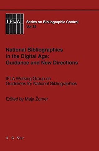 National Bibliographies in the Digital Age: Guid – IFLA Working Group on Guidelines for National Bibliographies