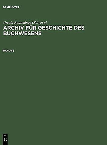 Archiv für Geschichte des Buchwesens. Band 56