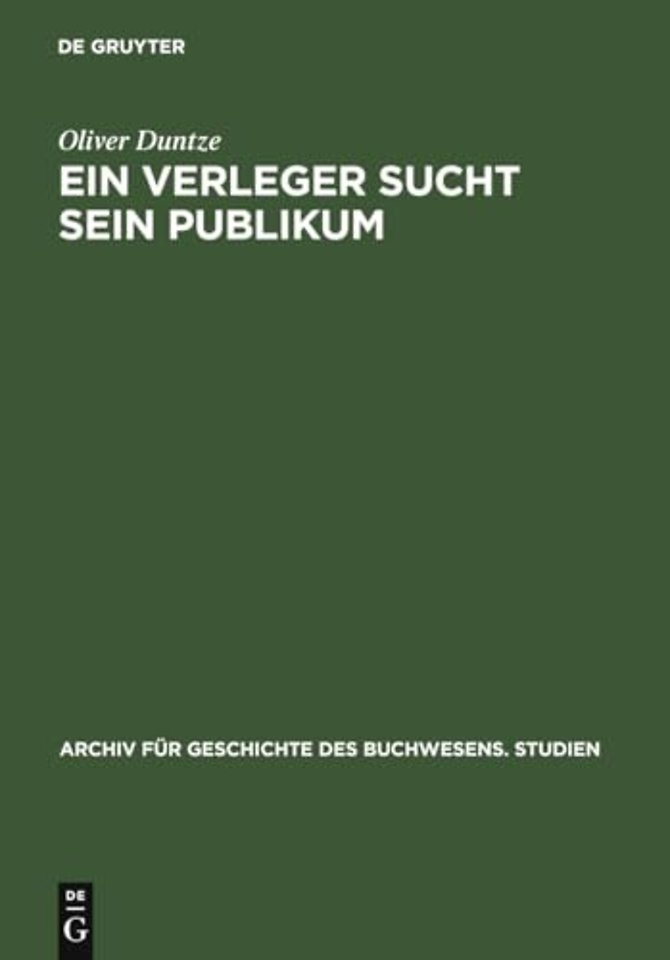 Ein Verleger sucht sein Publikum – Die Straβburger Offizin des Matthias Hupfuff (1497/98–1520)