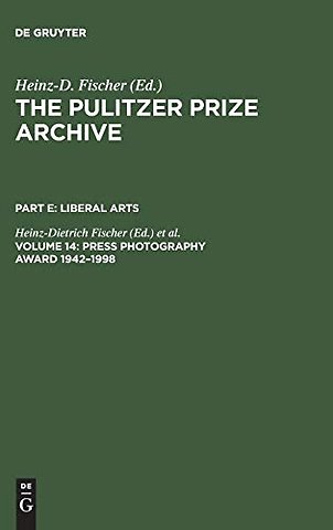 Press Photography Award 1942–1998 – From Joe Rosenthal and Horst Faas to Moneta Sleet and Stan Grossfeld