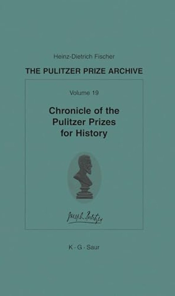 Chronicle of the Pulitzer Prizes for History – Discussions, Decisions and Documents