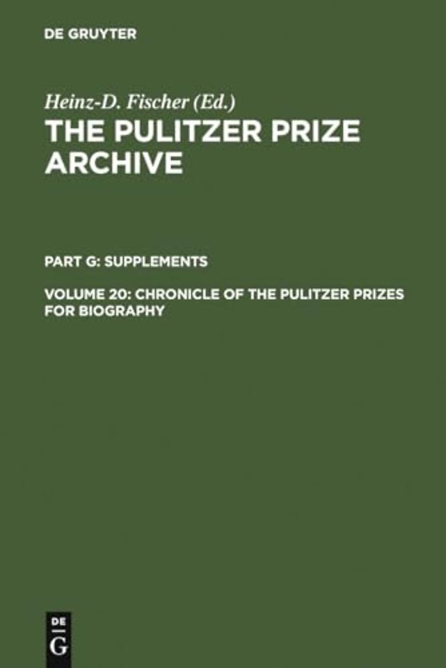 Chronicle of the Pulitzer Prizes for Biography – Discussions, Decisions and Documents