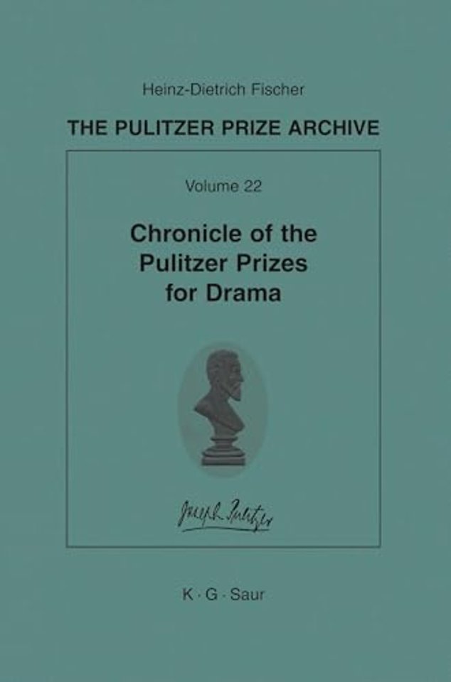 Chronicle of the Pulitzer Prizes for Drama – Discussions, Decisions and Documents