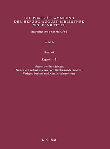 Register 1–3 – Register 1: Namen der Porträtierten / Register 2: Namen der auβerdeutschen Porträtierten (nach Ländern) / Register 3: Verlege