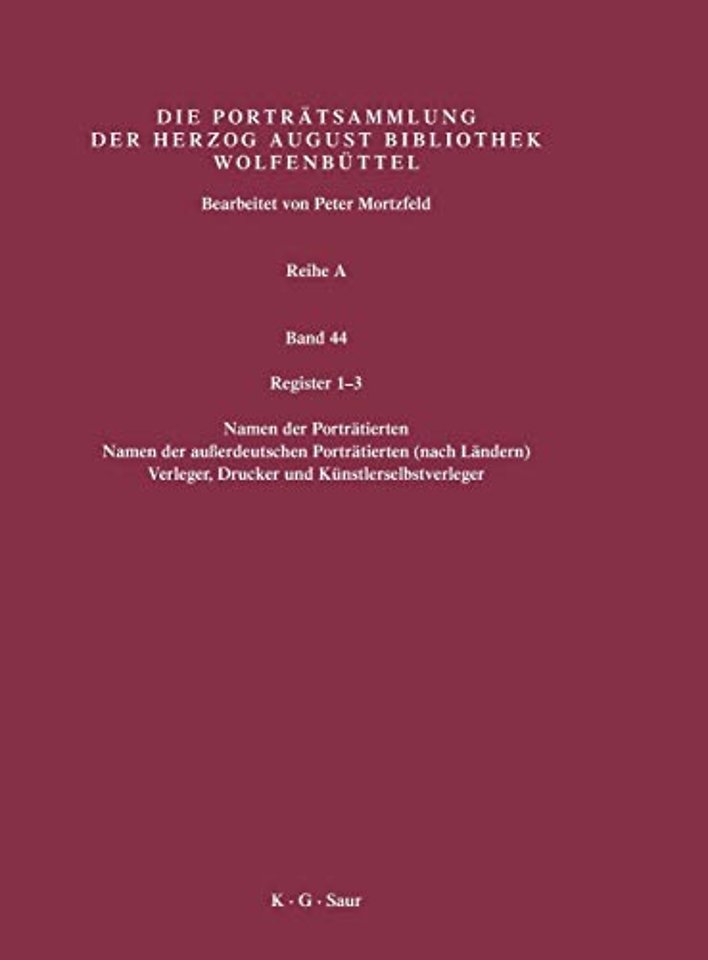 Register 1–3 – Register 1: Namen der Porträtierten / Register 2: Namen der auβerdeutschen Porträtierten (nach Ländern) / Register 3: Verlege