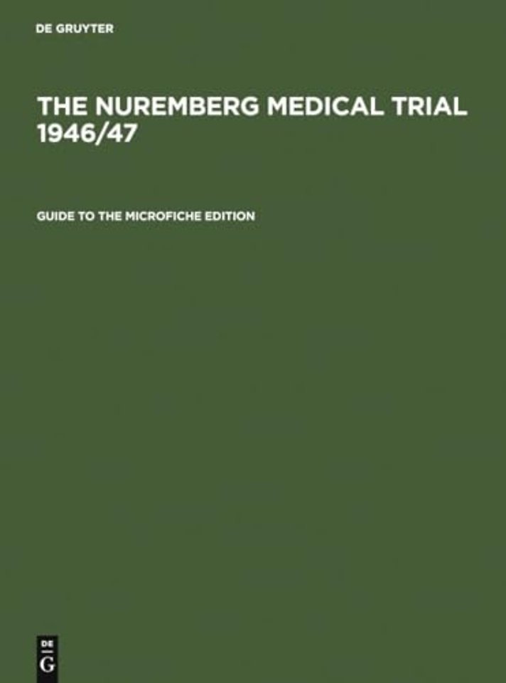 Guide to the Microfiche Edition – With an Introduction to the Trial`s History by Angelika Ebbinghaus and Short Biographies of the Participan
