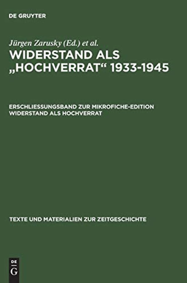 Erschlieβungsband zur Mikrofiche–Edition Widerstand als Hochverrat