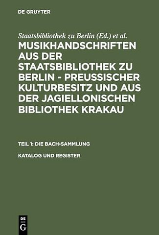 Katalog und Register – Nach Paul Kast – Die Bach–Handschriften der Berliner Staatsbibliothek, 1958 – vollständig erweitert und für die Mikrofich