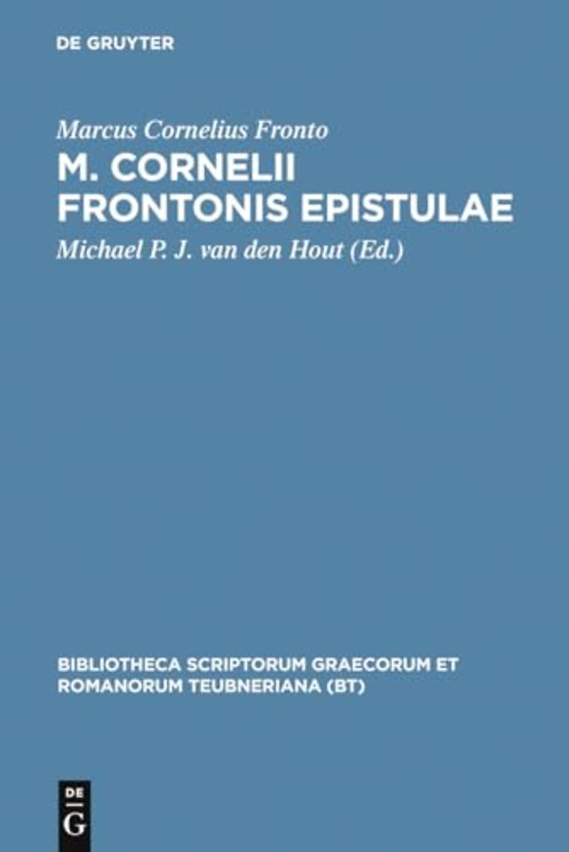 M. Cornelii Frontonis epistulae – Schedis tam ed. quam ined. Edmundi Hauleri usus iterum editum