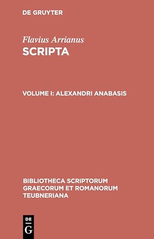 Alexandri anabasis – cum excerptis photii tabulaque phototypica / addenda et corrigenda adiecit Gerhard Wirth