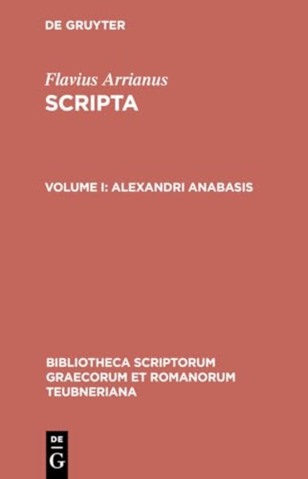Alexandri anabasis – cum excerptis photii tabulaque phototypica / addenda et corrigenda adiecit Gerhard Wirth