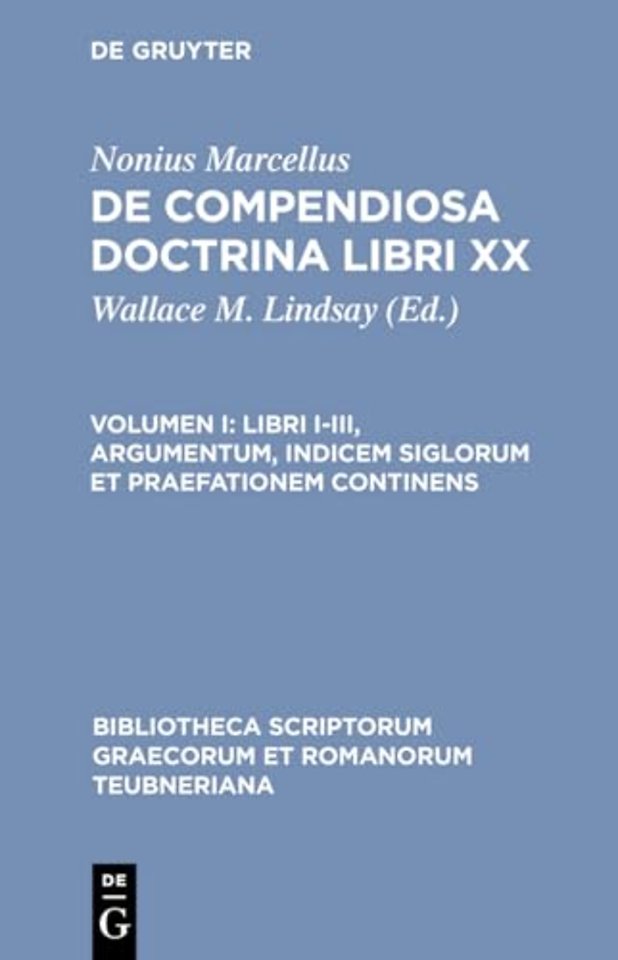 Libri I–III, argumentum, indicem siglorum et praefationem continens