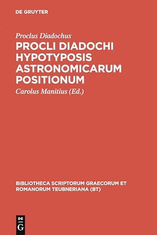 Procli Diadochi hypotyposis astronomicarum positionum