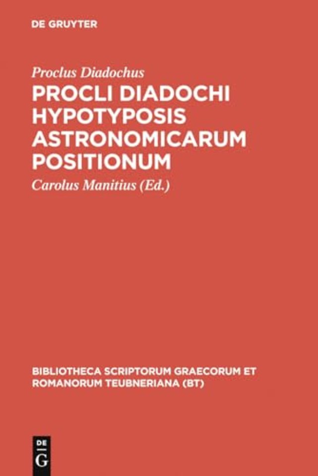 Procli Diadochi hypotyposis astronomicarum positionum
