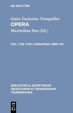 Opera – Volumen I: De vita Caesarum libri VIII