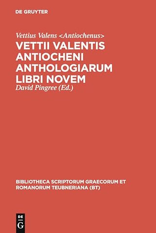 Vettii Valentis Antiocheni anthologiarum libri novem