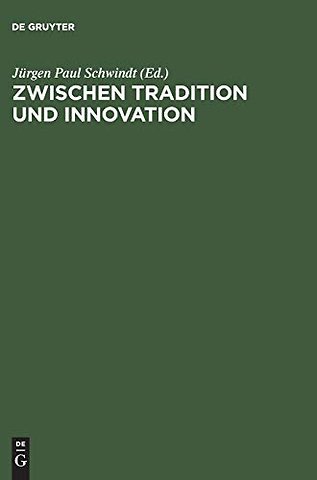 Zwischen Tradition und Innovation – Poetische Verfahren im Spannungsfeld Klassischer und Neuerer Literatur und Literaturwissenschaft