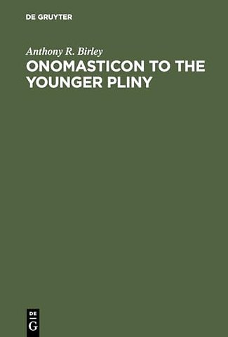 Onomasticon to the Younger Pliny – Letters and Panegyric