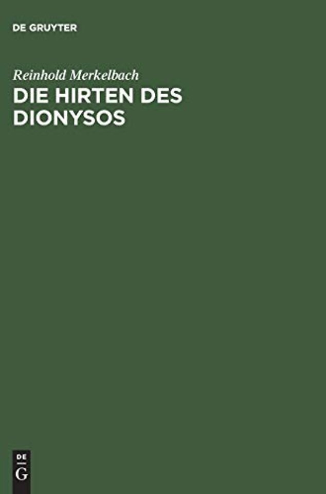 Die Hirten des Dionysos – Die Dionysos–Mysterien der römischen Kaiserzeit und der bukolische Roman des Longus