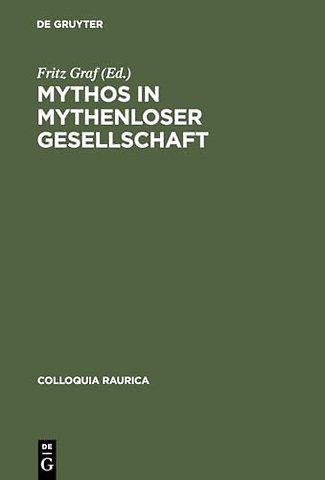 Mythos in mythenloser Gesellschaft – Das Paradigma Roms