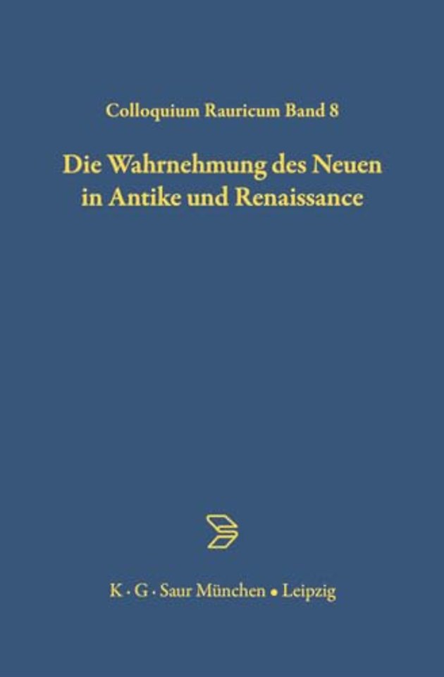 Die Wahrnehmung des Neuen in Antike und Renaissance