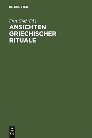 Ansichten griechischer Rituale – Geburtstagssymposium für Walter Burkert, Castelen bei Basel, 15. bis 18. März 1996