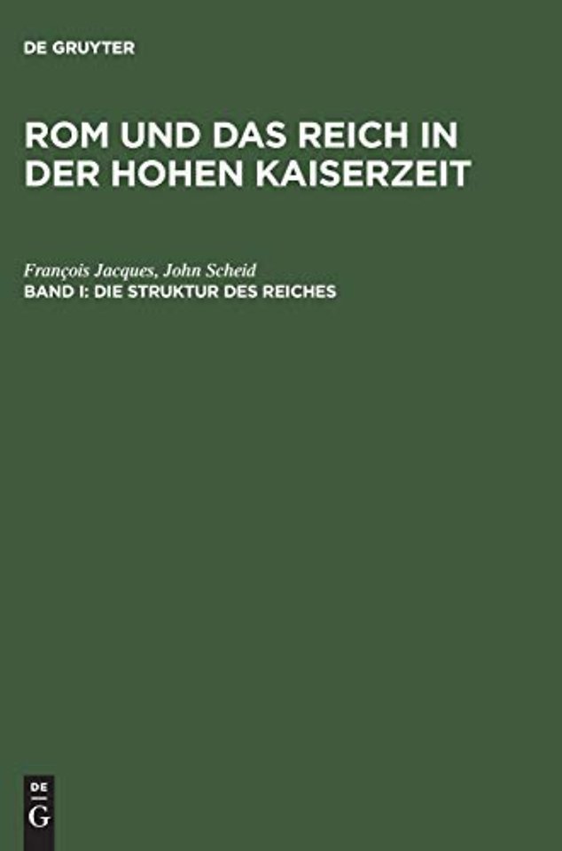 Rom und das Reich in der Hohen Kaiserzeit, Band I, Die Struktur des Reiches