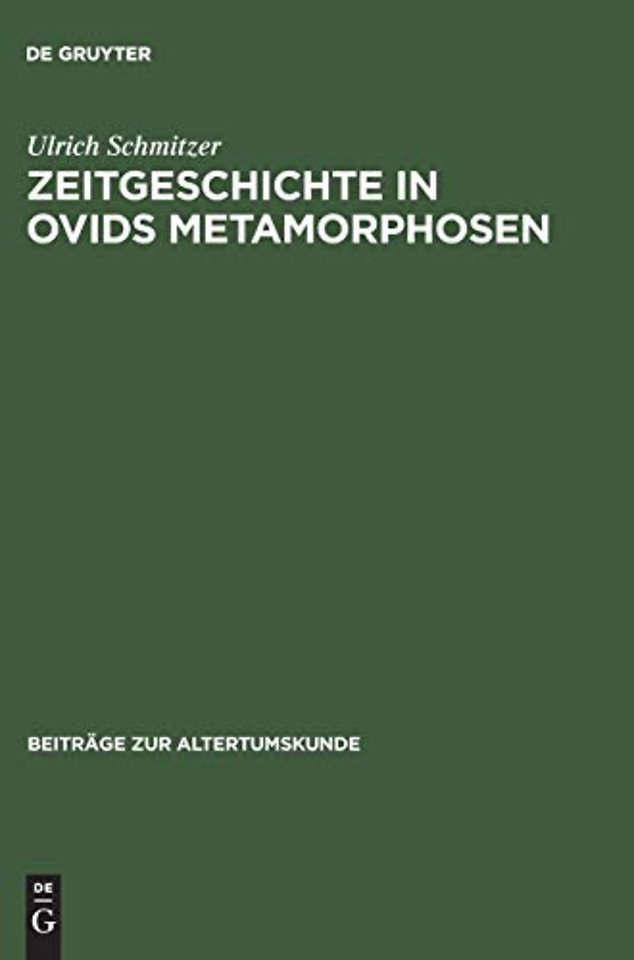Zeitgeschichte in Ovids Metamorphosen – Mythologische Dichtung unter politischem Anspruch