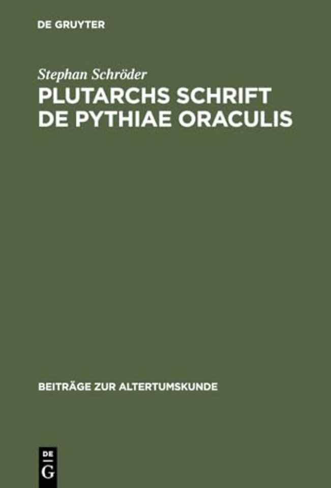 Plutarchs Schrift De Pythiae oraculis – Text, Einleitung und Kommentar