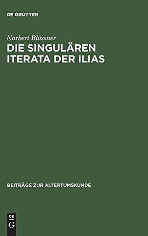 Die singulären Iterata der Ilias