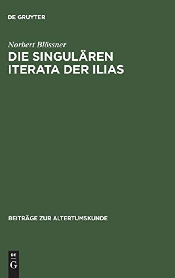 Die singulären Iterata der Ilias