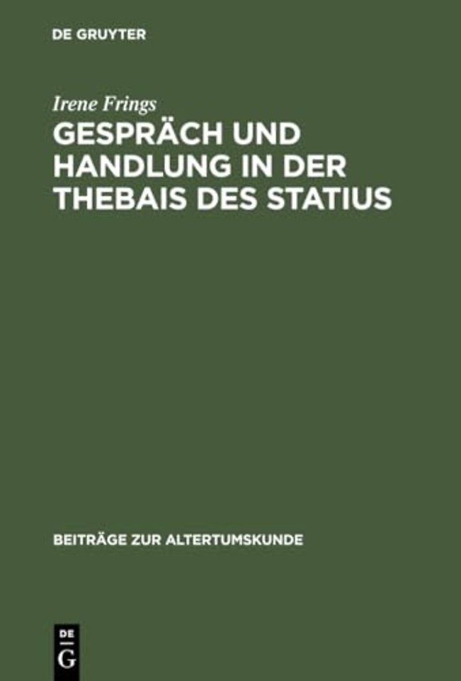 Gesprach Und Handlung in Der Thebais Des Statius