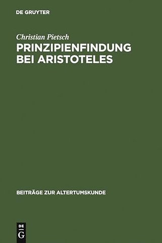 Prinzipienfindung bei Aristoteles – Methoden und erkenntnistheoretische Grundlagen