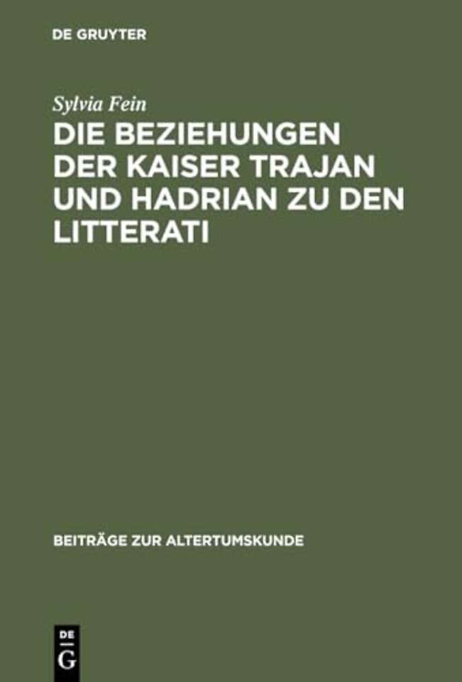 Die Beziehungen der Kaiser Trajan und Hadrian zu den litterati