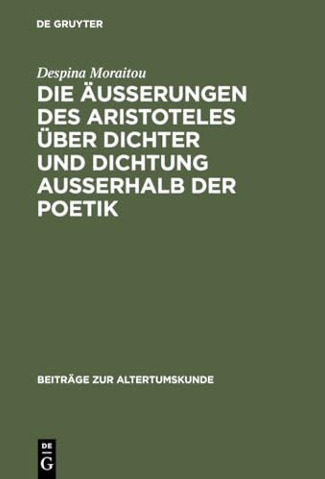 Die Außerungen Des Aristoteles Uber Dichter Und Dichtung Außerhalb Der Poetik