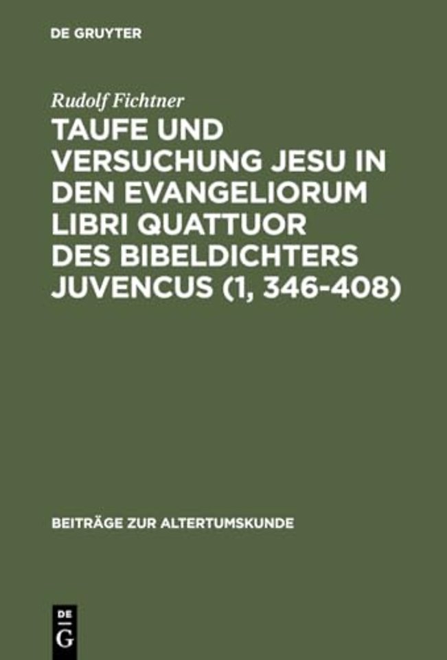 Taufe Und Versuchung Jesu in Den Evangeliorum Libri Quattuor Des Bibeldichters Juvencus (1, 346-408)
