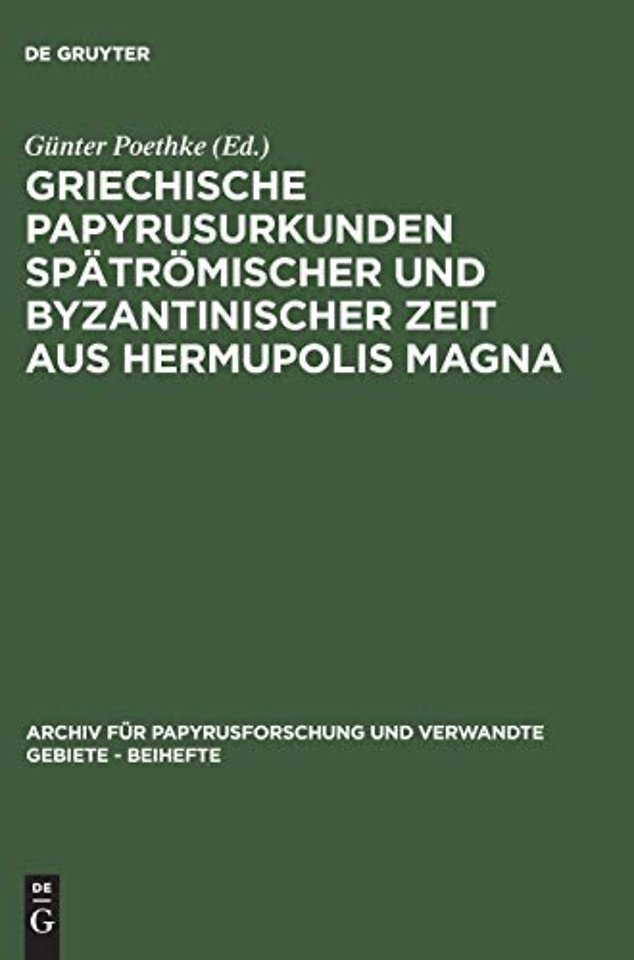 Griechische Papyrusurkunden Spatromischer Und Byzantinischer Zeit Aus Hermupolis Magna