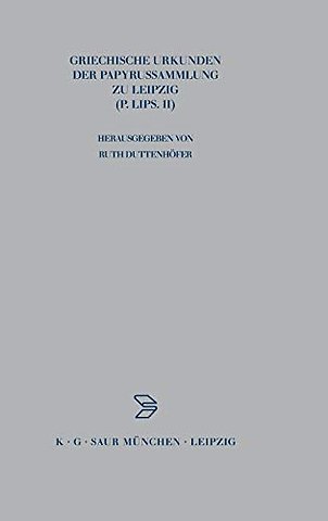 Griechische Urkunden der Papyrussammlung zu Leip – P.Lips. II