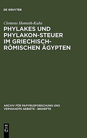 Phylakes und Phylakon–Steuer im griechisch–römis – Ein Beitrag zur Geschichte des antiken Sicherheitswesens