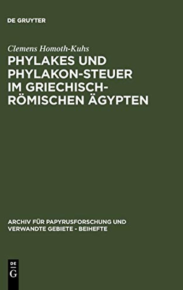 Phylakes und Phylakon–Steuer im griechisch–römis – Ein Beitrag zur Geschichte des antiken Sicherheitswesens