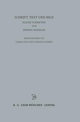 Schrift, Text und Bild – Kleine Schriften von Herwig Maehler