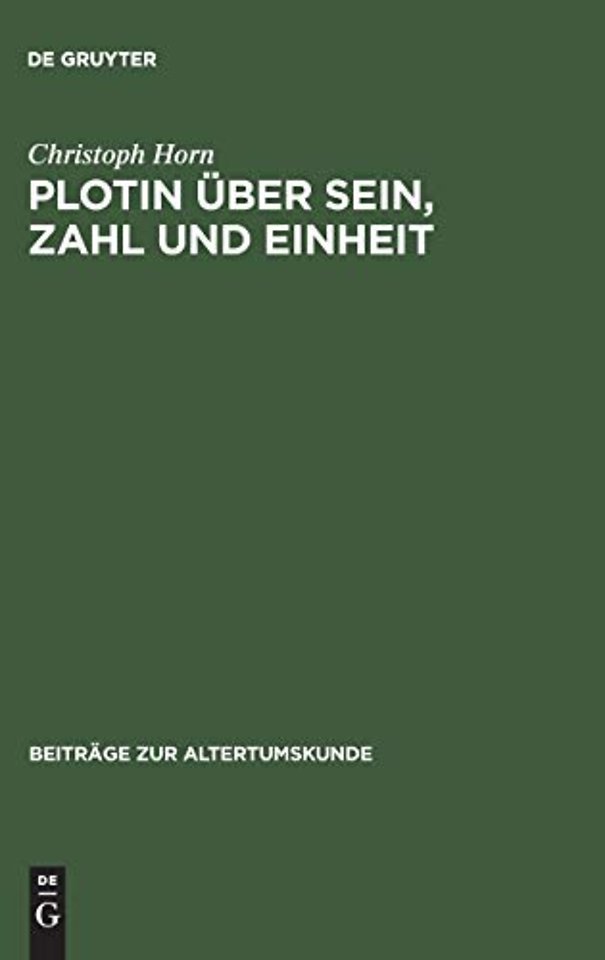 Plotin über Sein, Zahl und Einheit – Eine Studie zu den systematischen Grundlagen der Enneaden