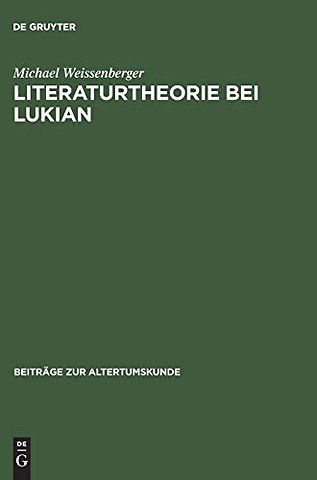 Literaturtheorie bei Lukian – Untersuchungen zum Dialog Lexiphanes