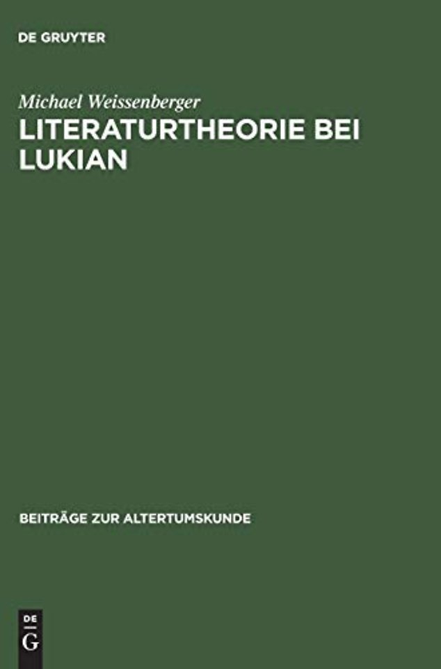 Literaturtheorie bei Lukian – Untersuchungen zum Dialog Lexiphanes