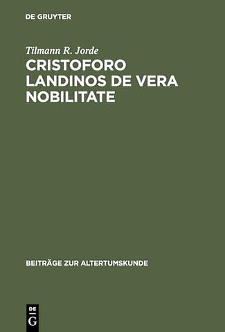 Cristoforo Landinos De vera nobilitate – Ein Beitrag zur Nobilitas–Debatte im Quattrocento