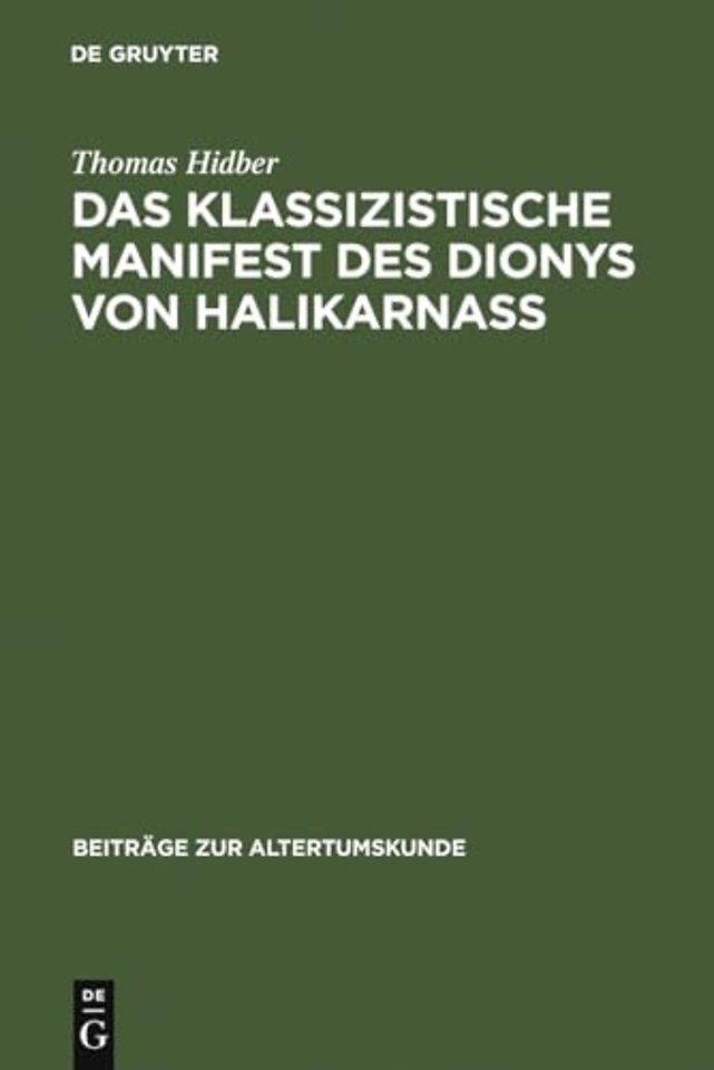 Das klassizistische Manifest des Dionys von Hali – Die Praefatio zu De oratoribus veteribus. Einleitung, Übersetzung, Kommentar